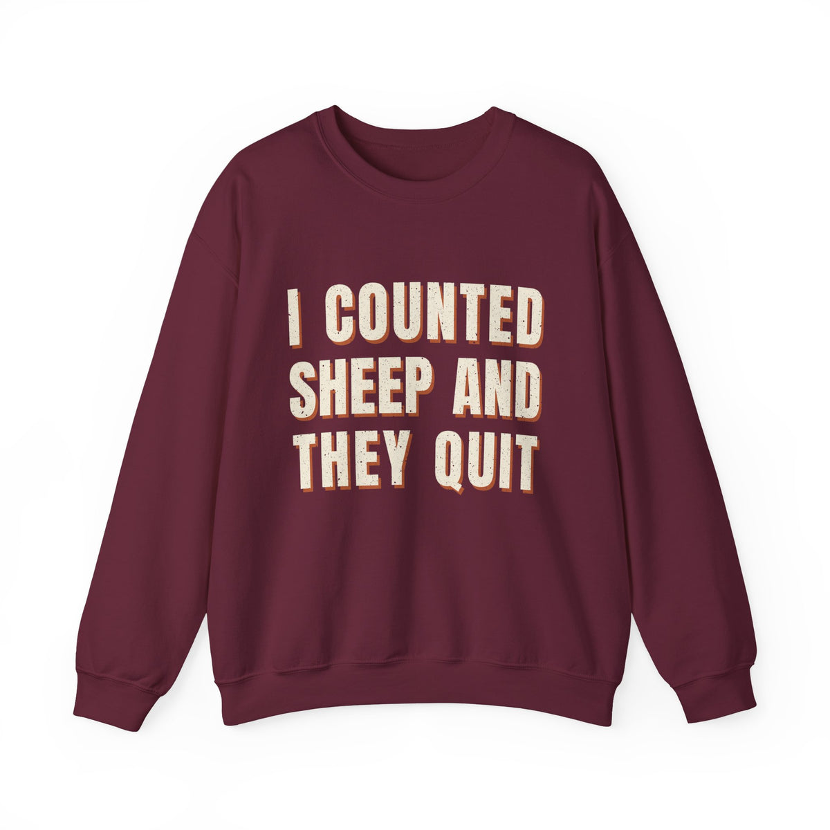 I Counted Sheep And They Quit Sweatshirt