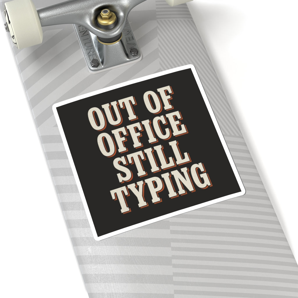 Out Of Office Still Typing Sticker