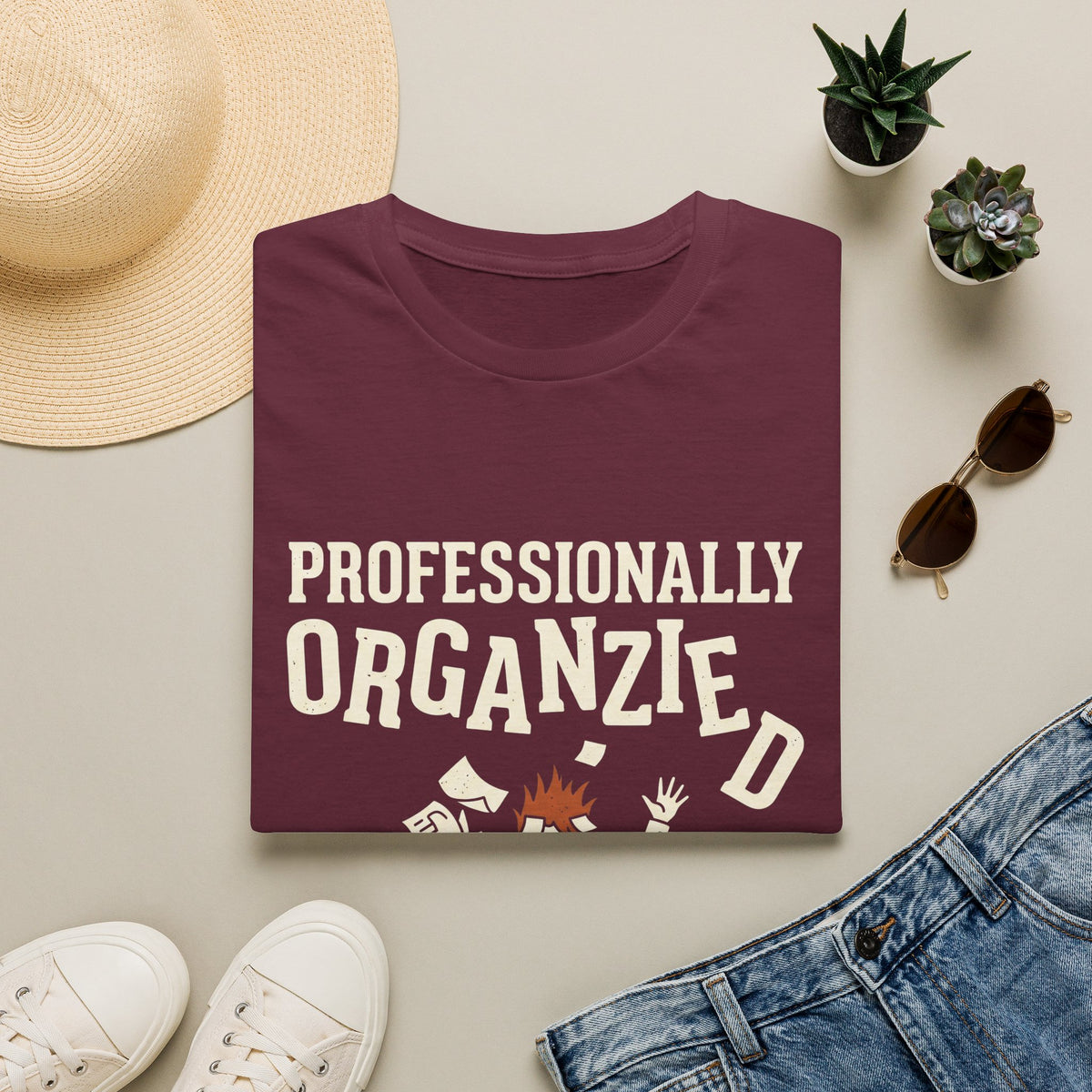 Professionally Organzied T-Shirt