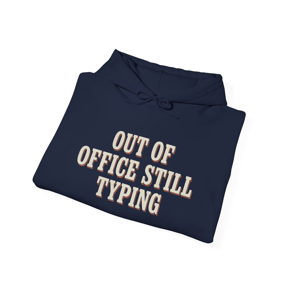 Out Of Office Still Typing Hoodie