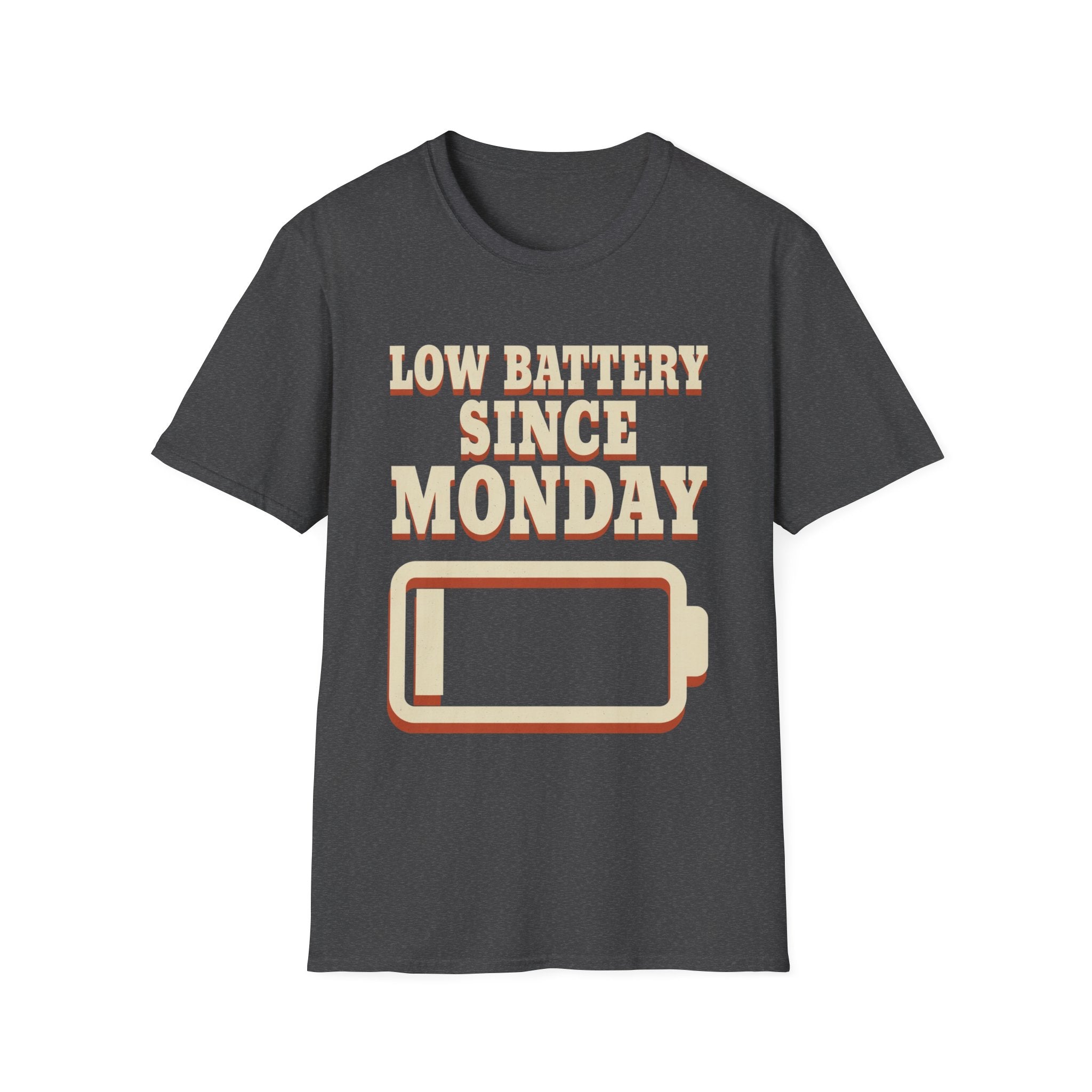 Low Battery Since Monday T-Shirt