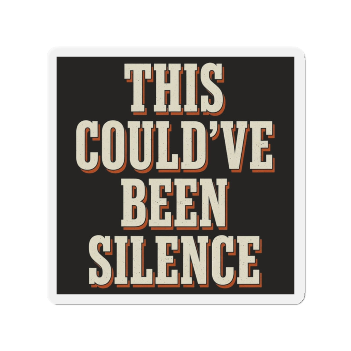 This Could've Been Silence Magnet
