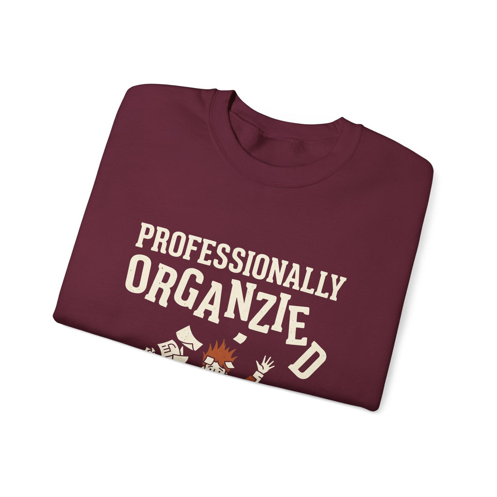 Professionally Organzied Sweatshirt