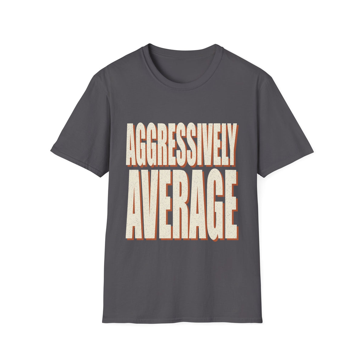 Aggressively Average T-Shirt