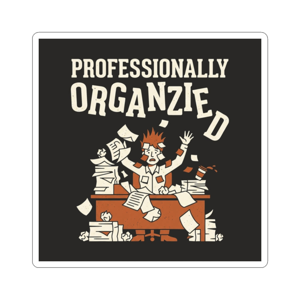 Professionally Organzied Sticker