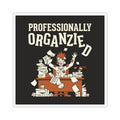 Professionally Organzied Sticker