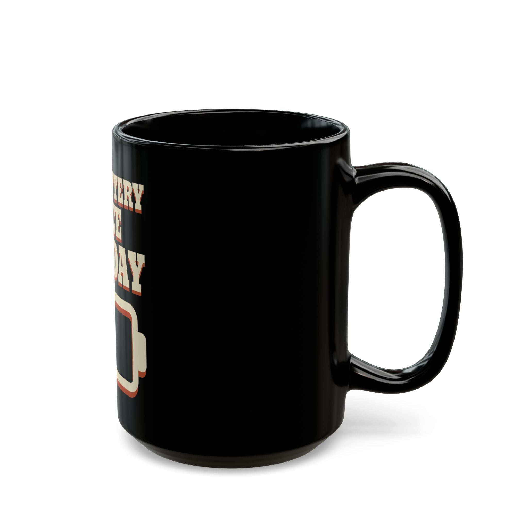 Low Battery Since Monday Mug