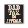 Dad Tax. No Appeals. Magnet