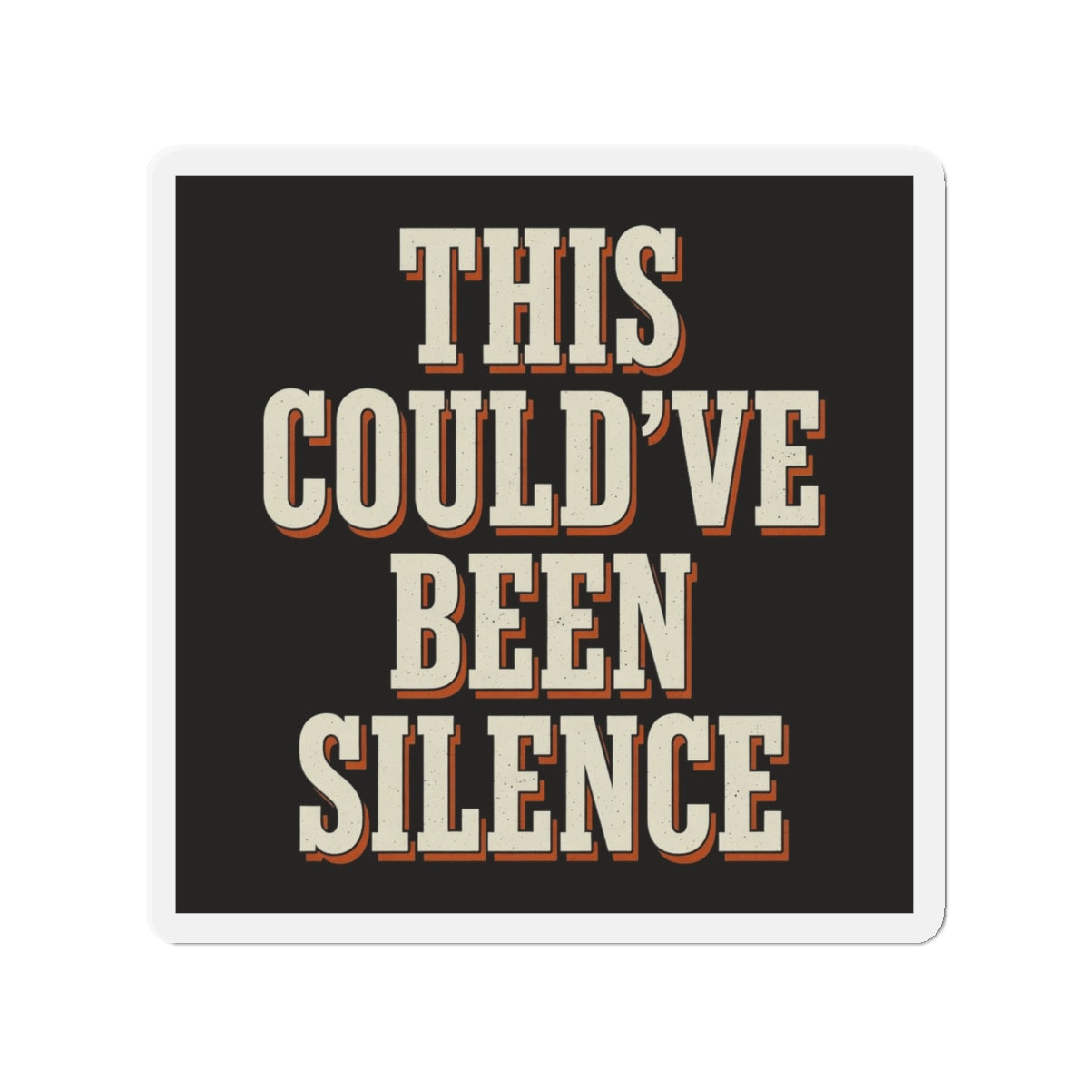 This Could've Been Silence Magnet