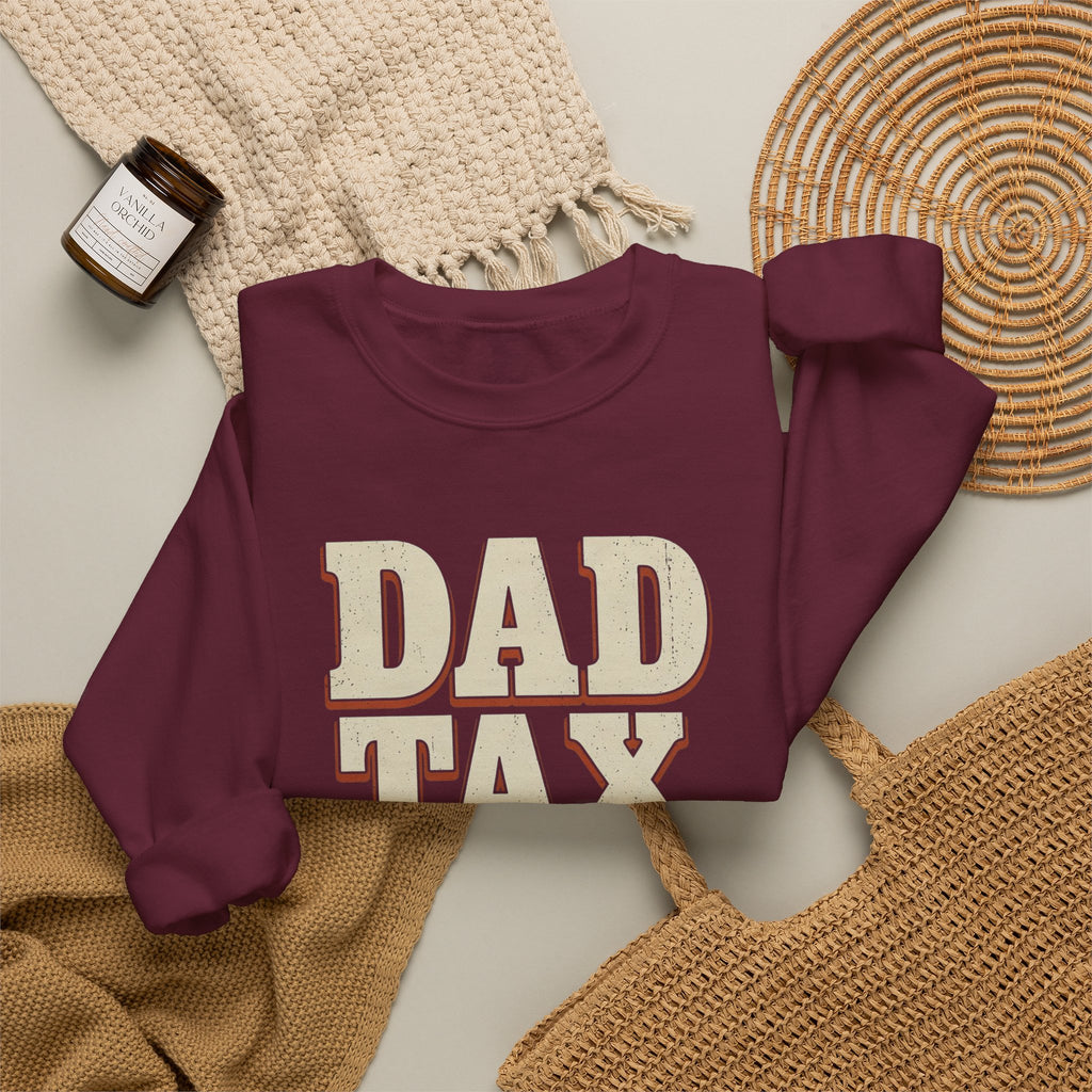Dad Tax. No Appeals. Sweatshirt