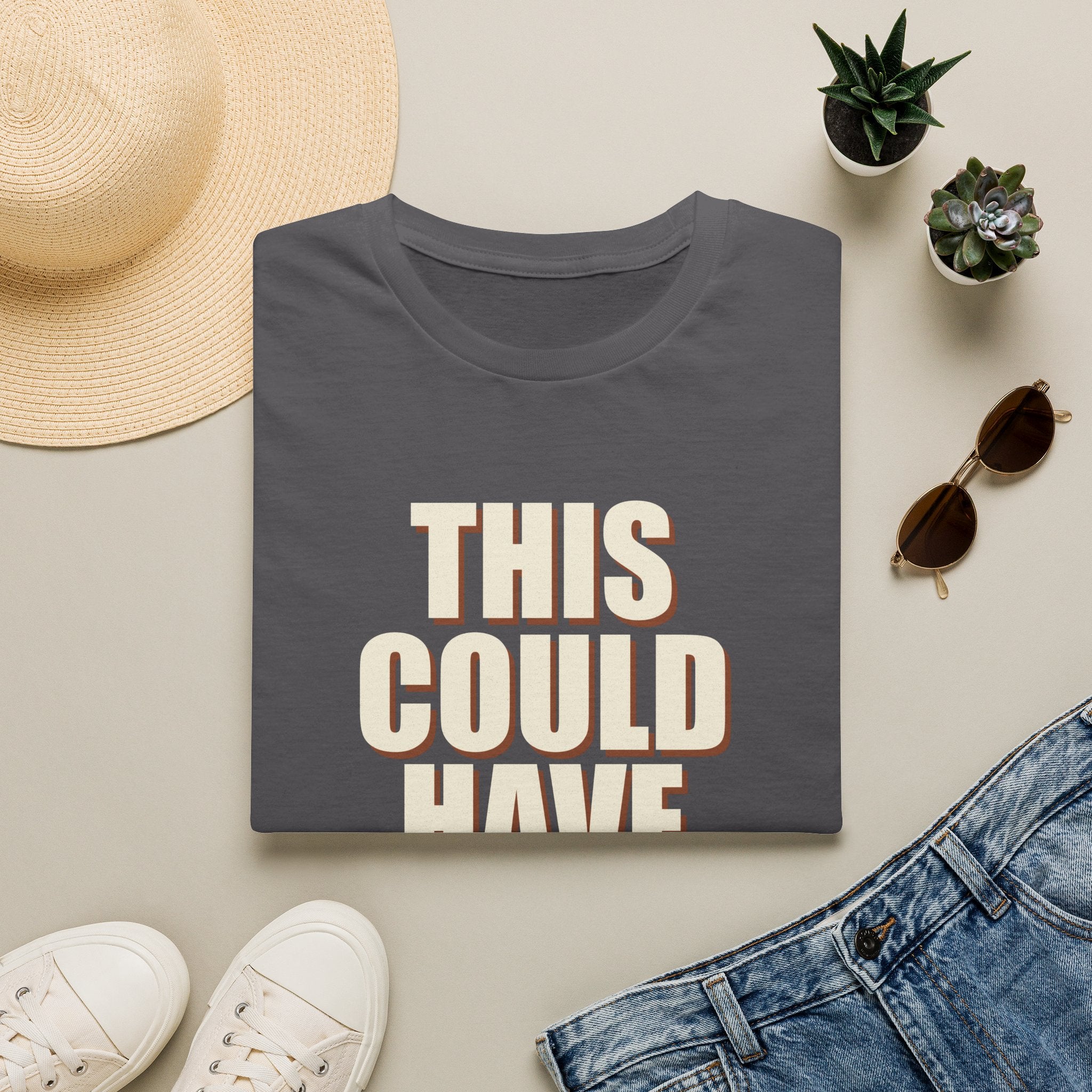 This Could Have Been Nothing T-Shirt