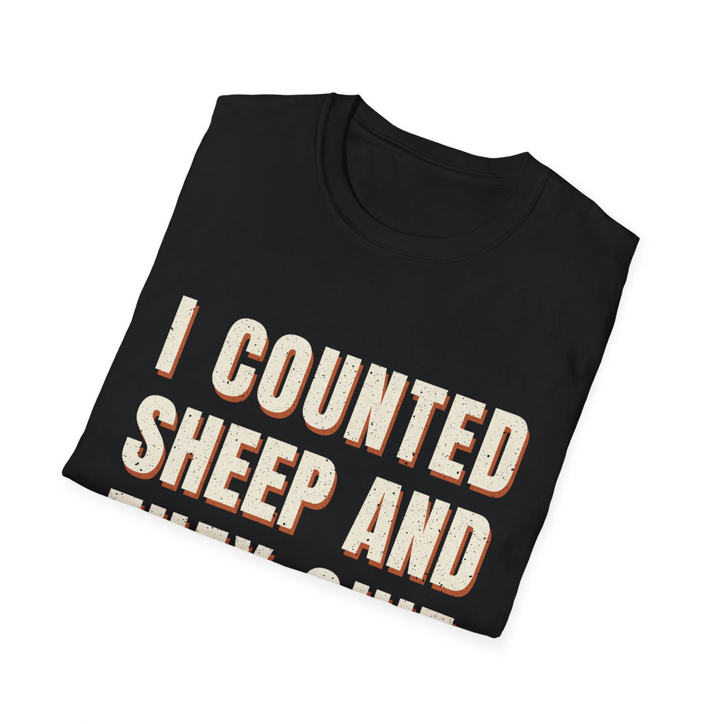 I Counted Sheep And They Quit T-Shirt