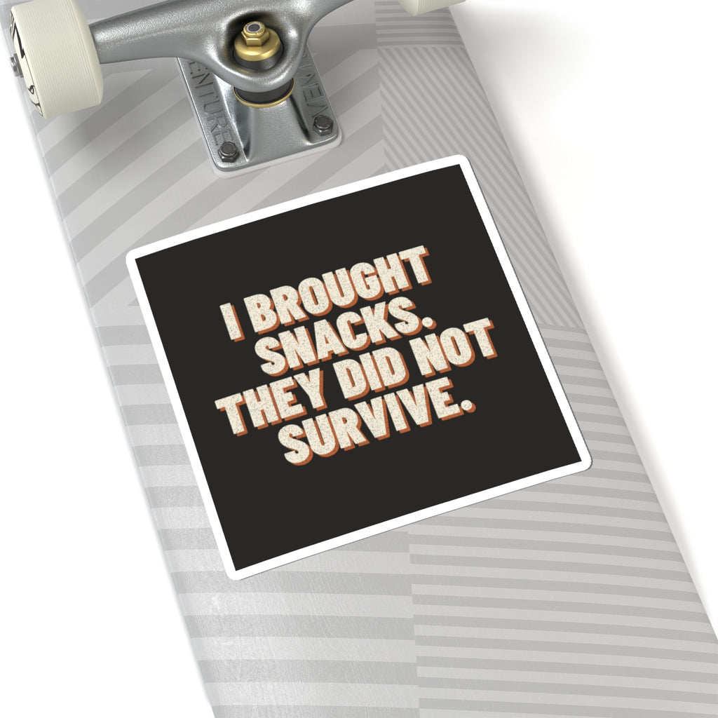 I Brought Snacks. They Did Not Survive. Sticker