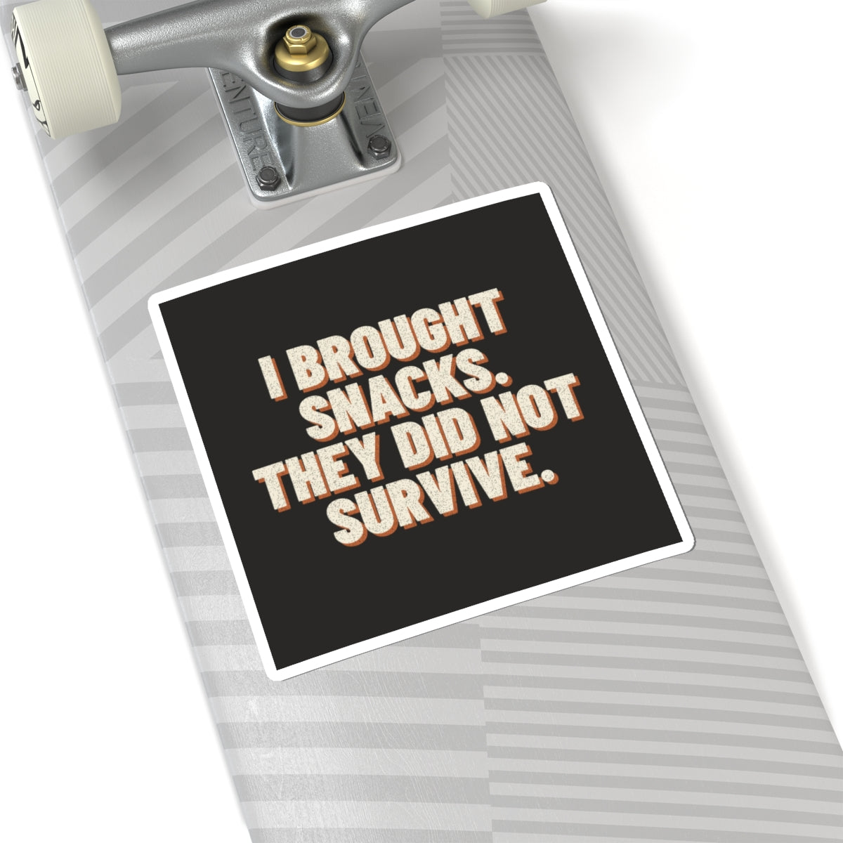 I Brought Snacks. They Did Not Survive. Sticker