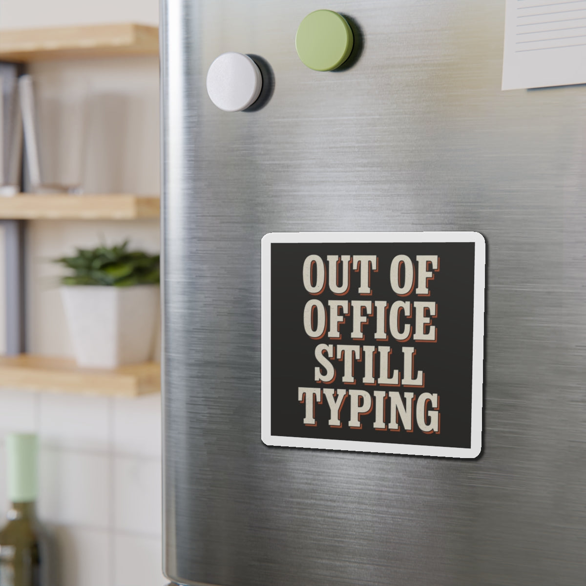 Out Of Office Still Typing Magnet