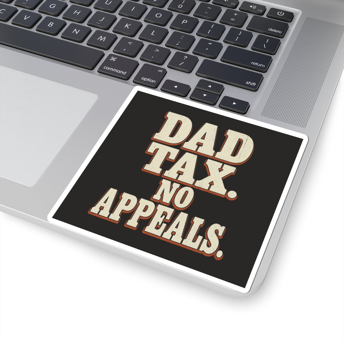 Dad Tax. No Appeals. Sticker