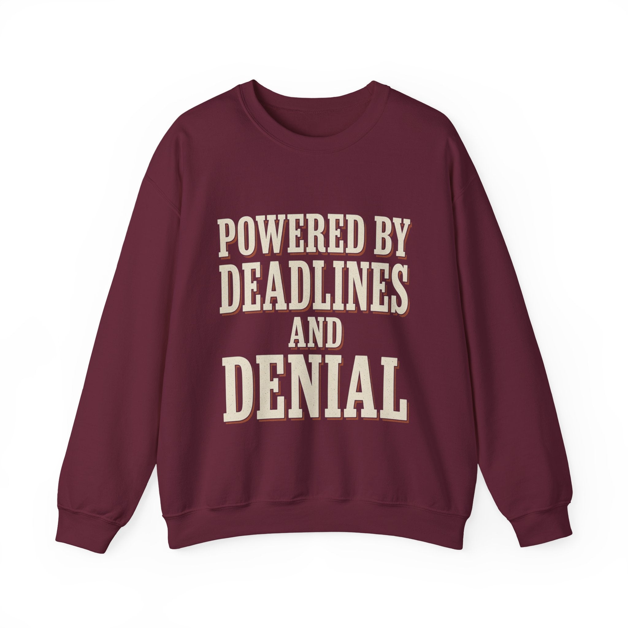 Powered By Deadlines And Denial Sweatshirt