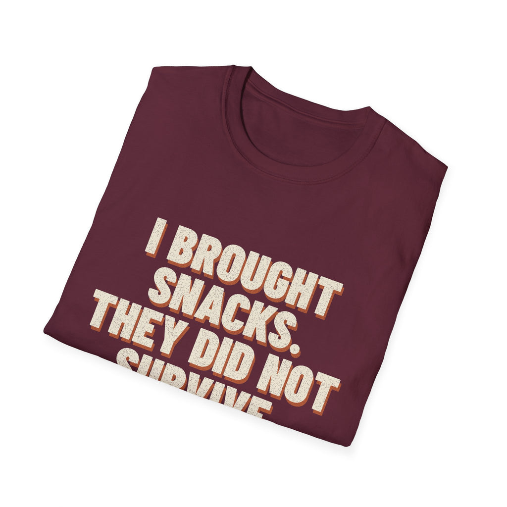 I Brought Snacks. They Did Not Survive. T-Shirt
