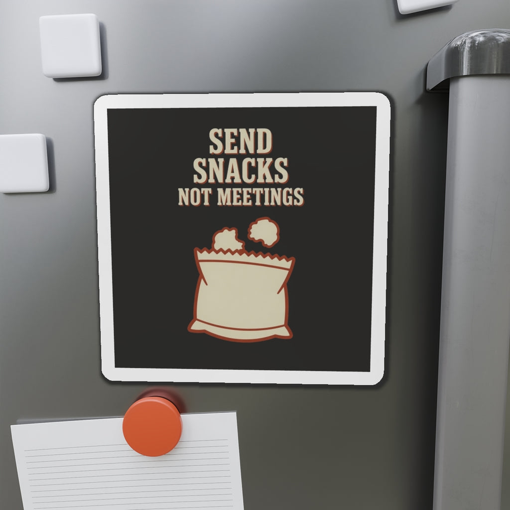 Send Snacks Not Meetings Magnet