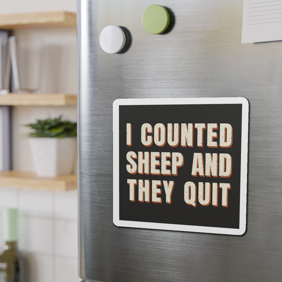 I Counted Sheep And They Quit Magnet