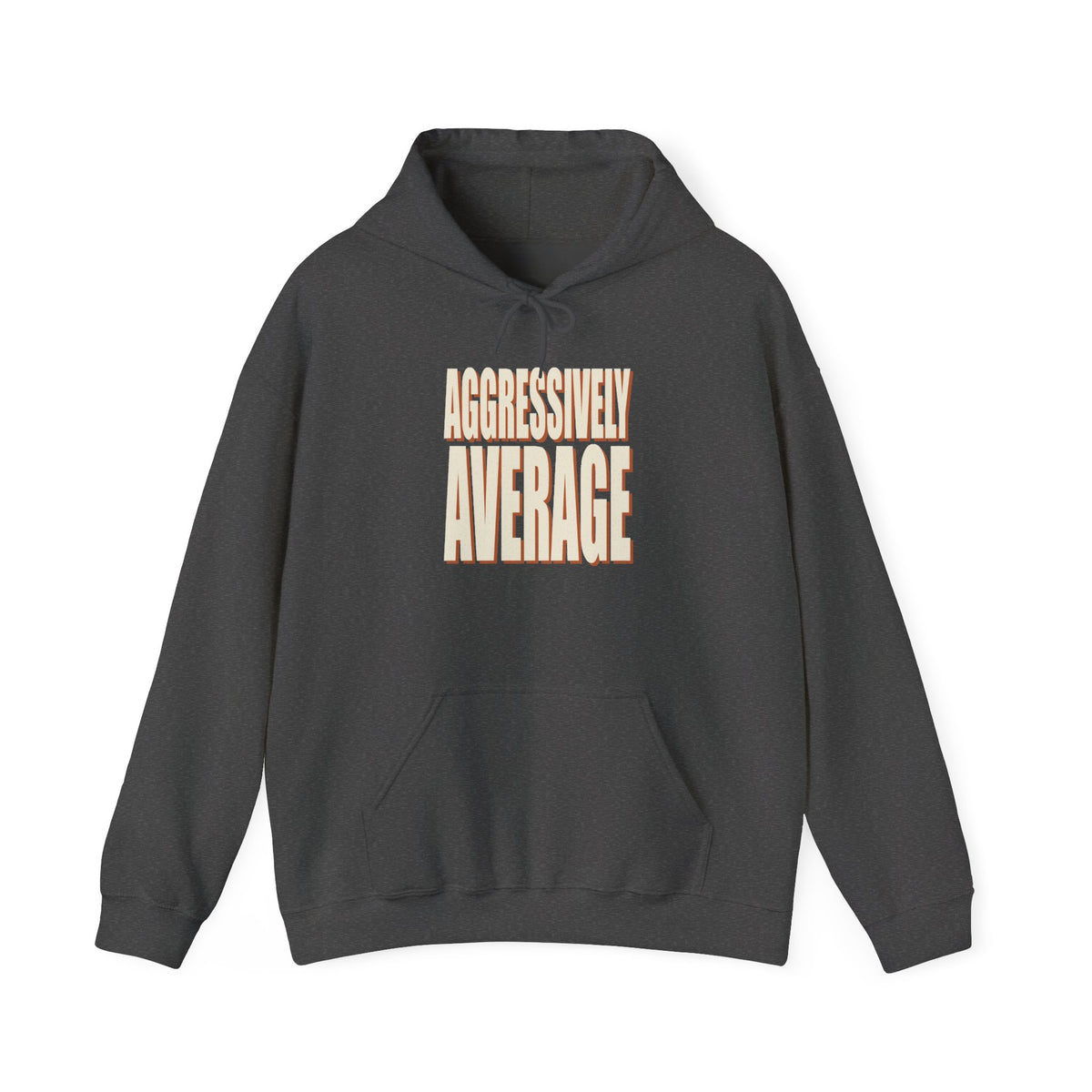 Aggressively Average Hoodie