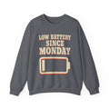 Low Battery Since Monday Sweatshirt