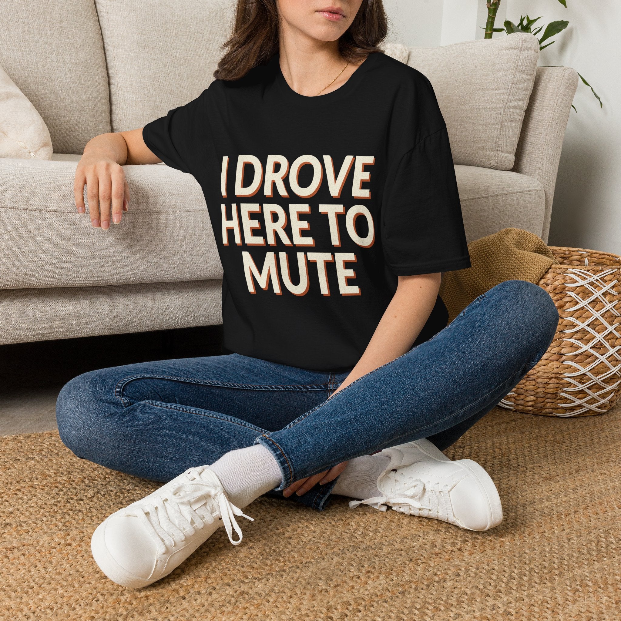 I Drove Here To Mute T-Shirt