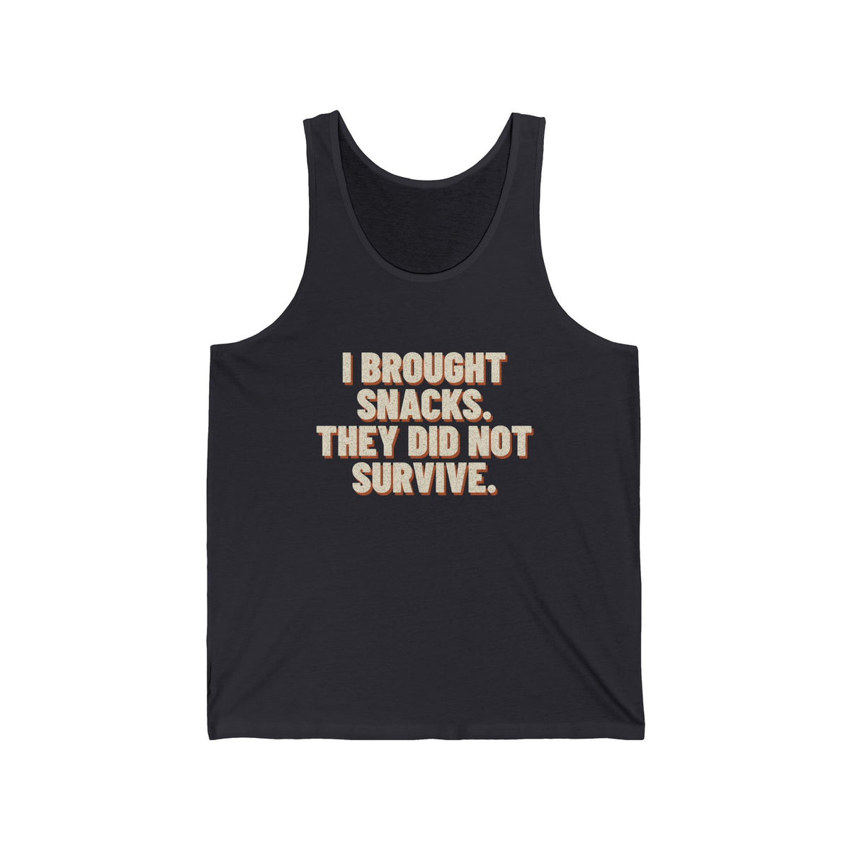 I Brought Snacks. They Did Not Survive. Tank Top