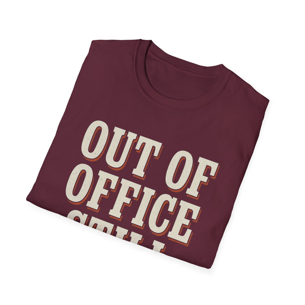 Out Of Office Still Typing T-Shirt