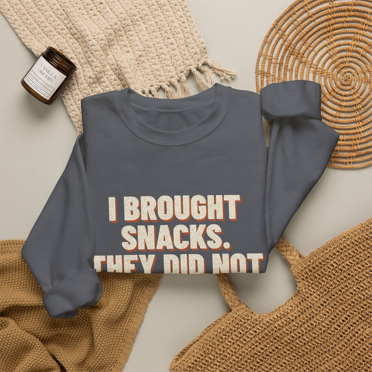 I Brought Snacks. They Did Not Survive. Sweatshirt