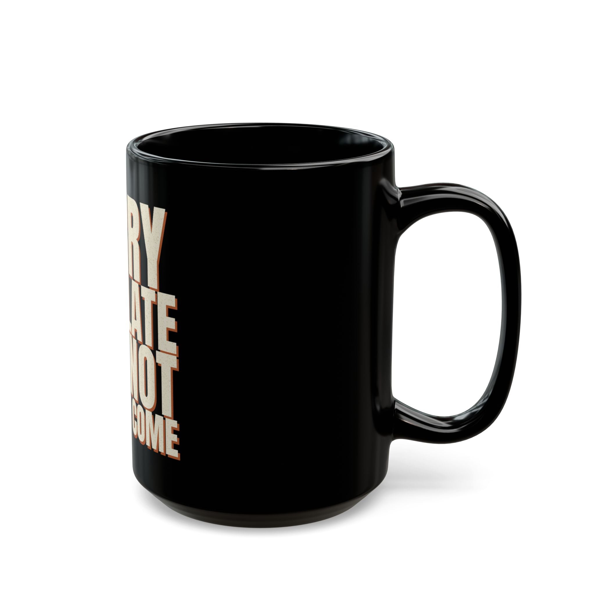 Sorry I Am Late I Did Not Want To Come Mug