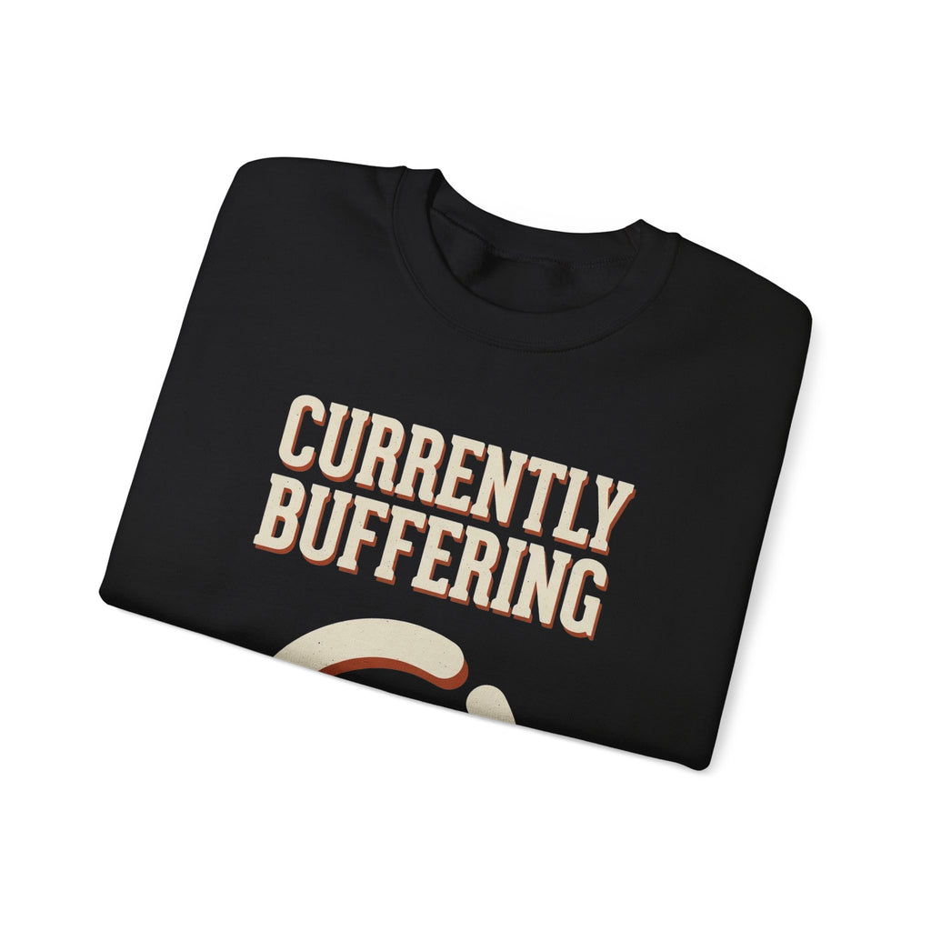 Currently Buffering Sweatshirt