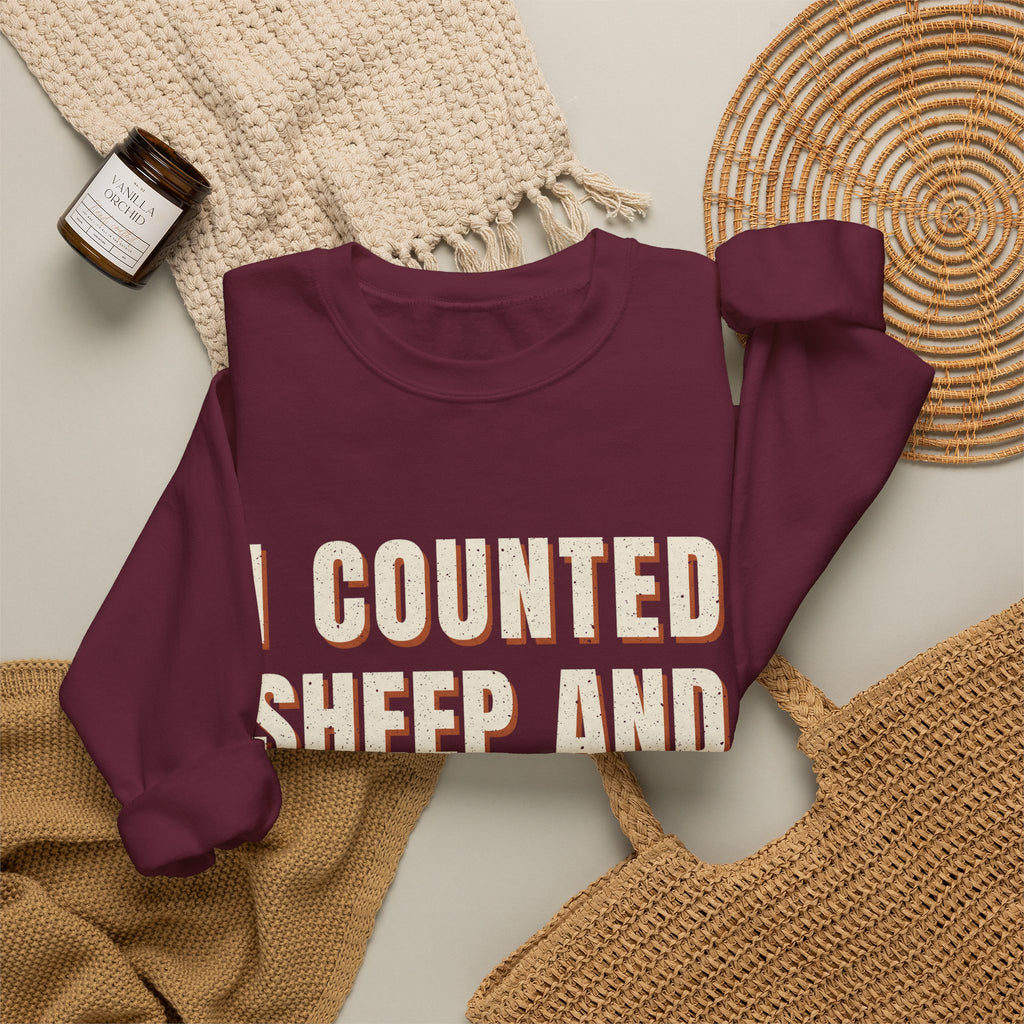 I Counted Sheep And They Quit Sweatshirt