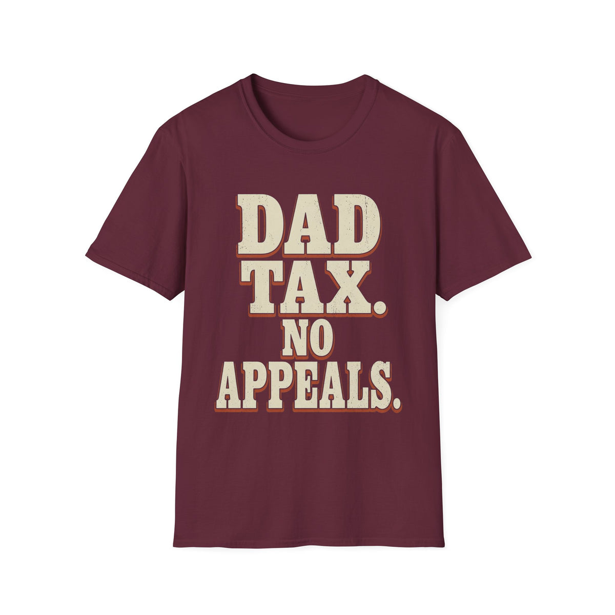 Dad Tax. No Appeals. T-Shirt