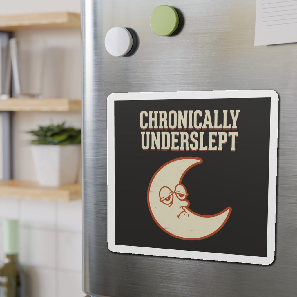 Chronically Underslept Magnet