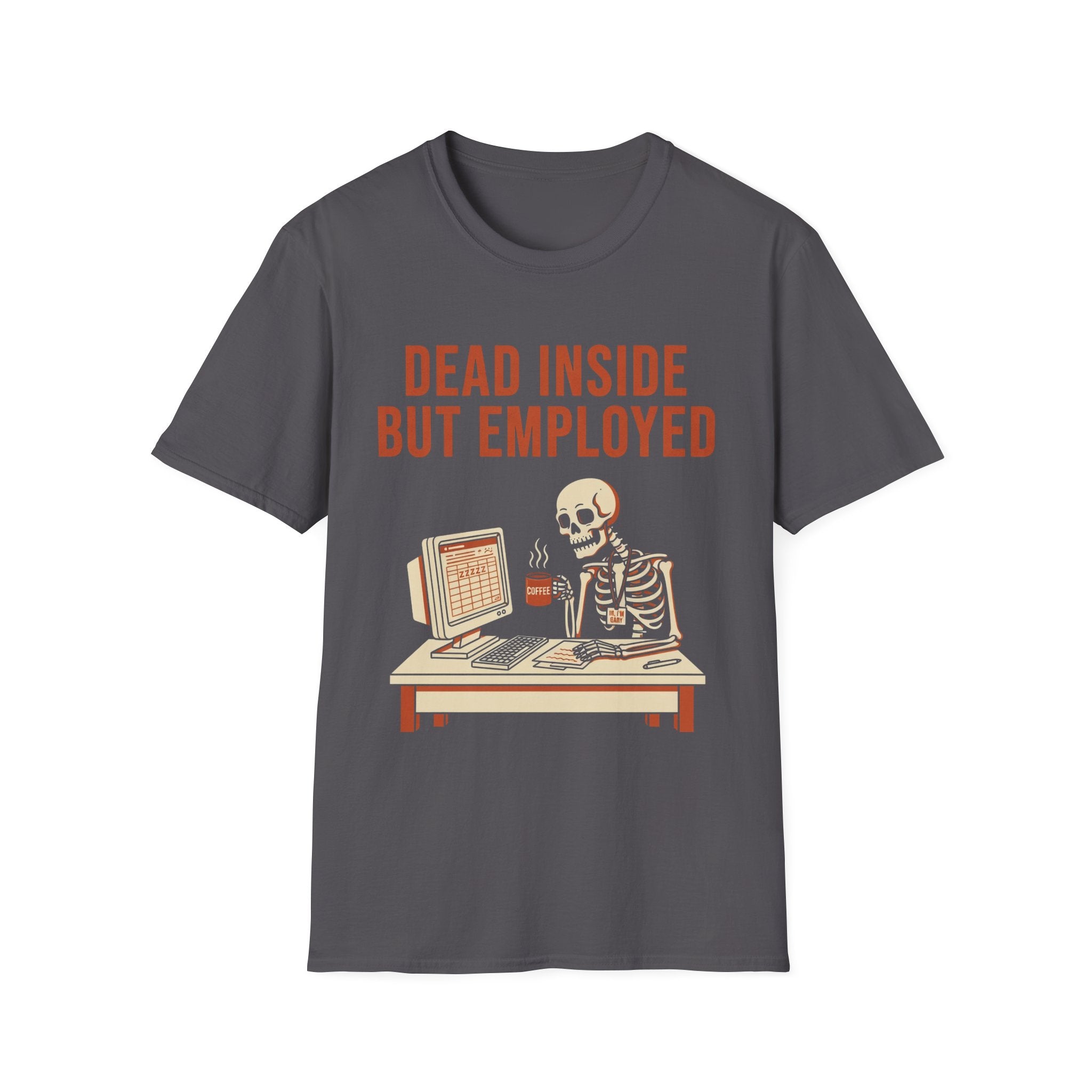 Dead Inside But Employed T-Shirt