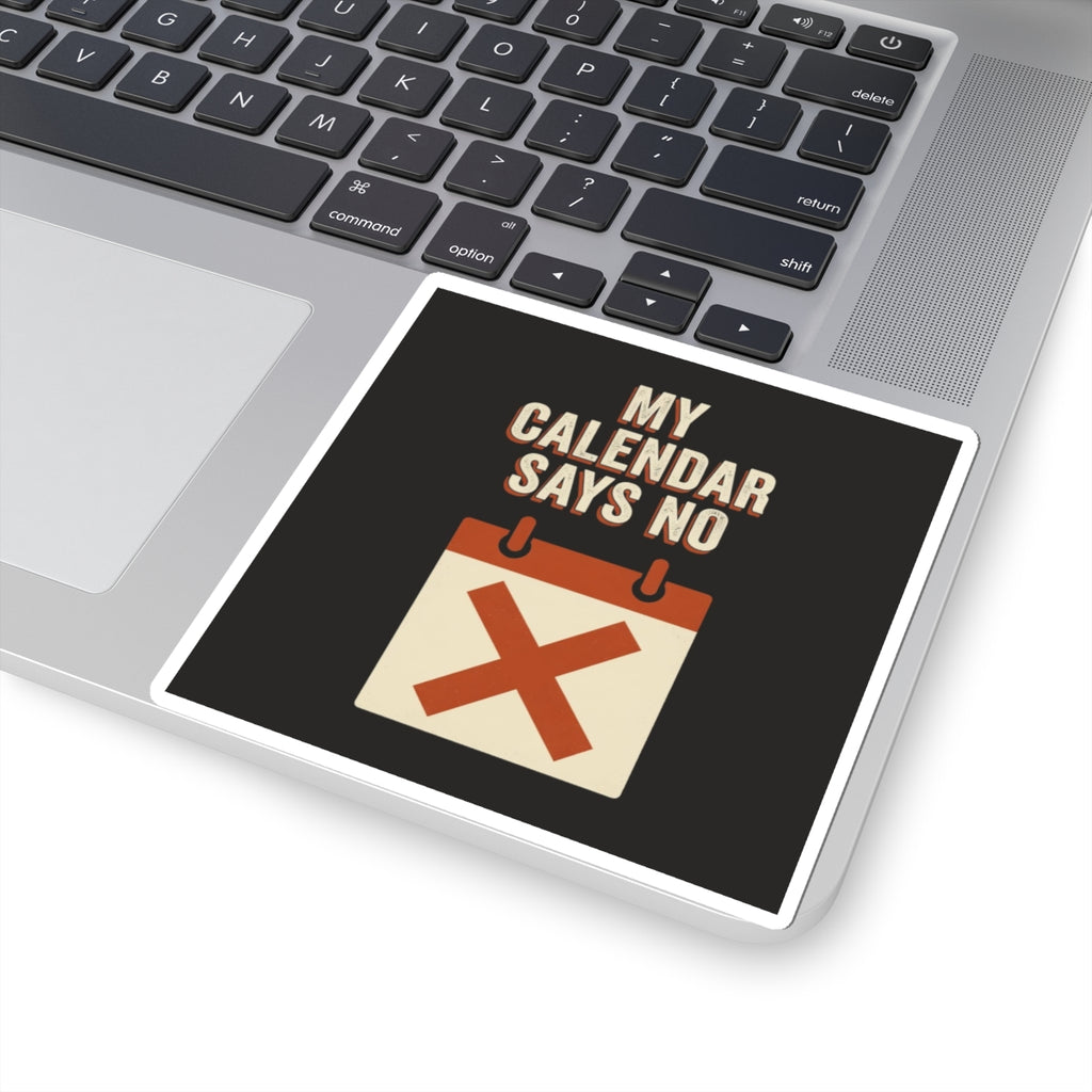 My Calendar Says No Sticker