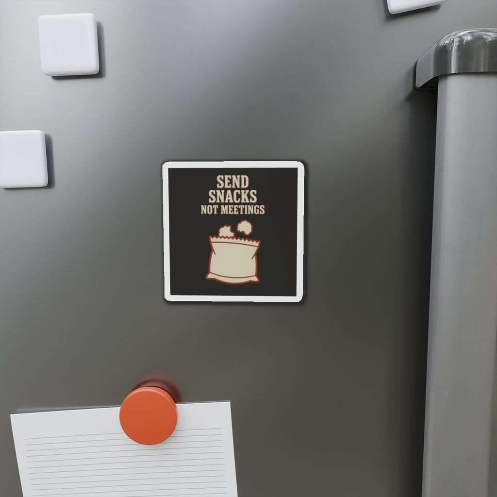 Send Snacks Not Meetings Magnet