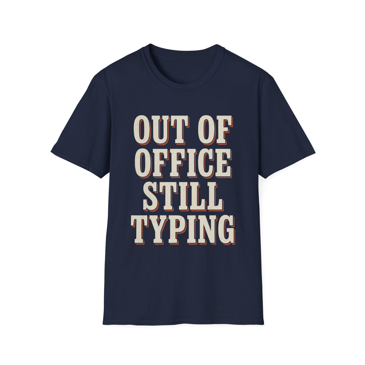 Out Of Office Still Typing T-Shirt