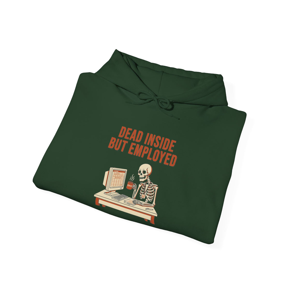Dead Inside But Employed Hoodie