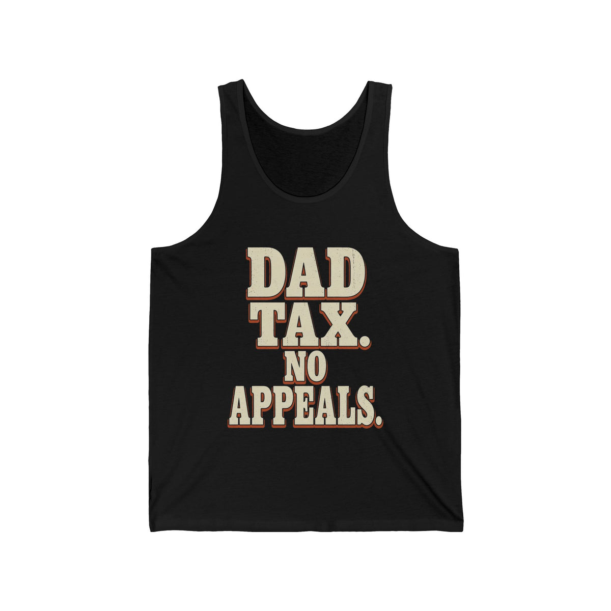 Dad Tax. No Appeals. Tank Top