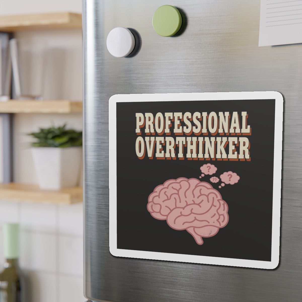 Professional Overthinker Magnet