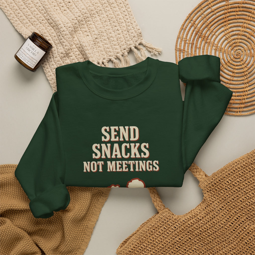 Send Snacks Not Meetings Sweatshirt