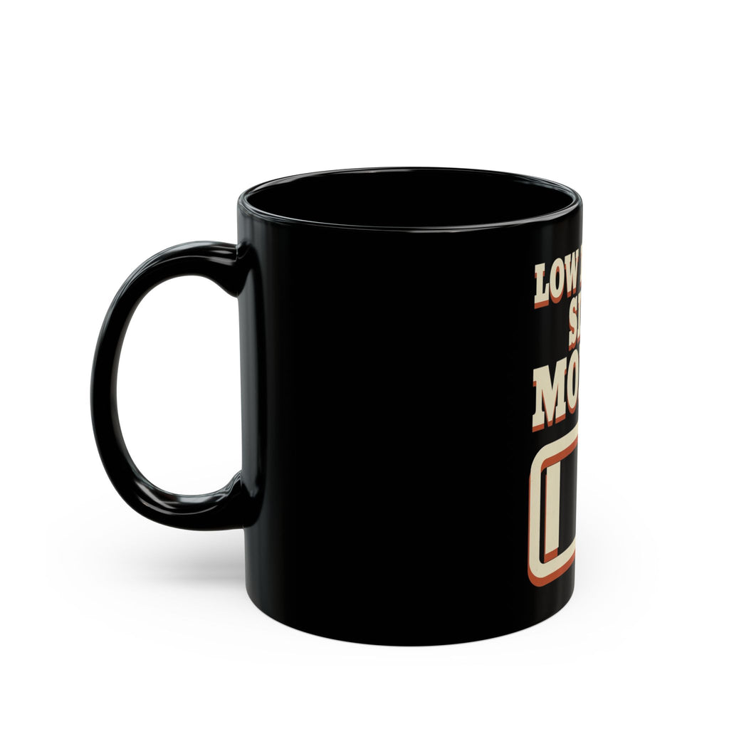 Low Battery Since Monday Mug