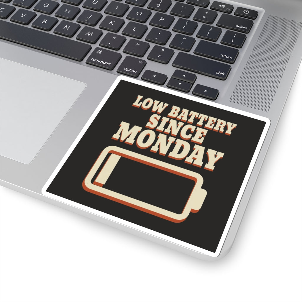 Low Battery Since Monday Sticker