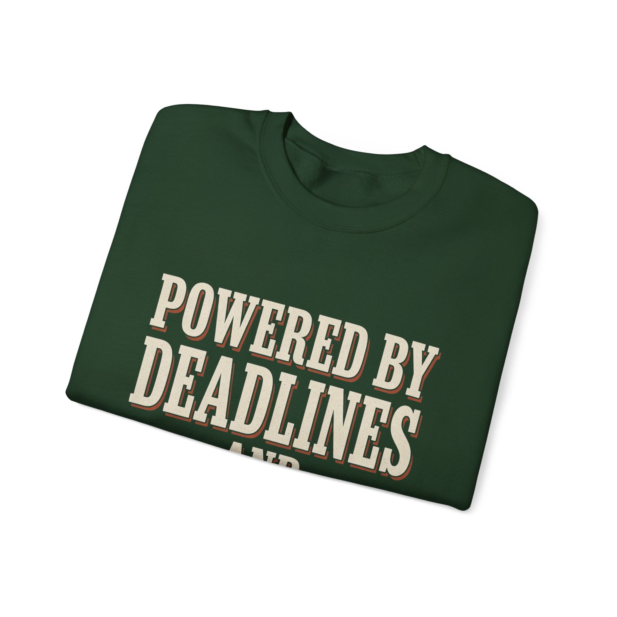 Powered By Deadlines And Denial Sweatshirt