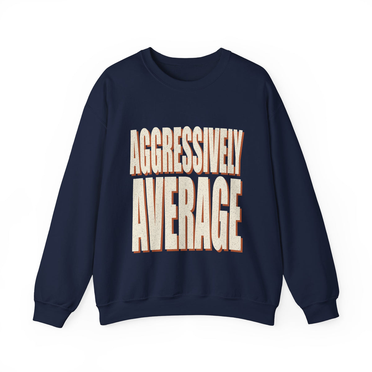 Aggressively Average Sweatshirt