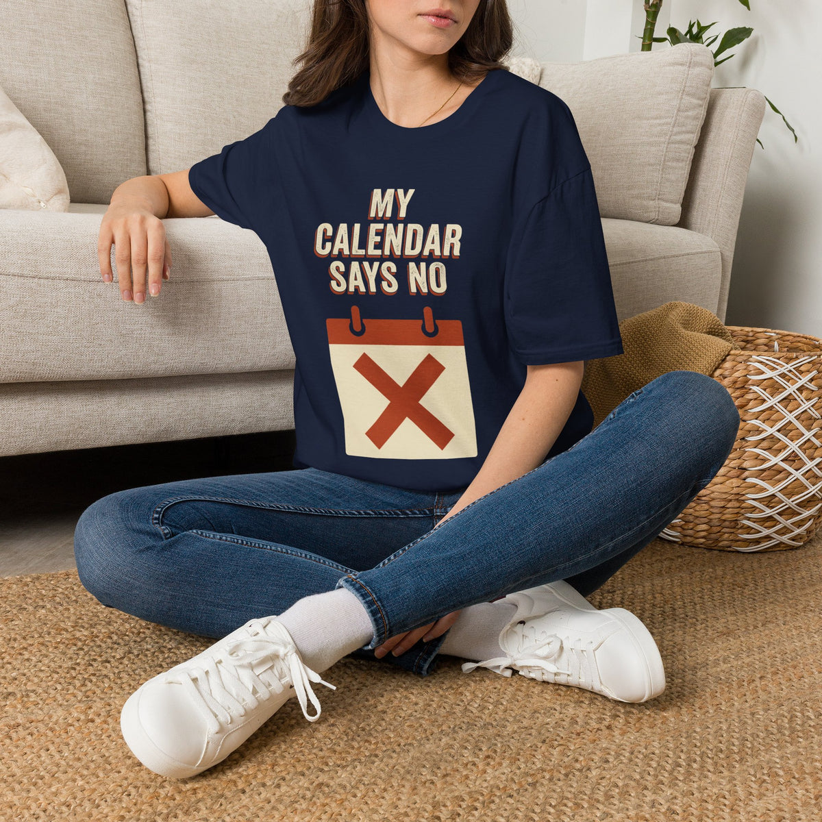 My Calendar Says No T-Shirt
