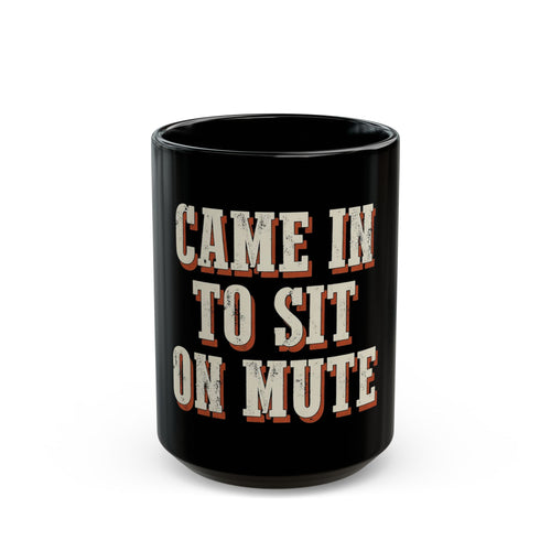 Came In To Sit On Mute Mug