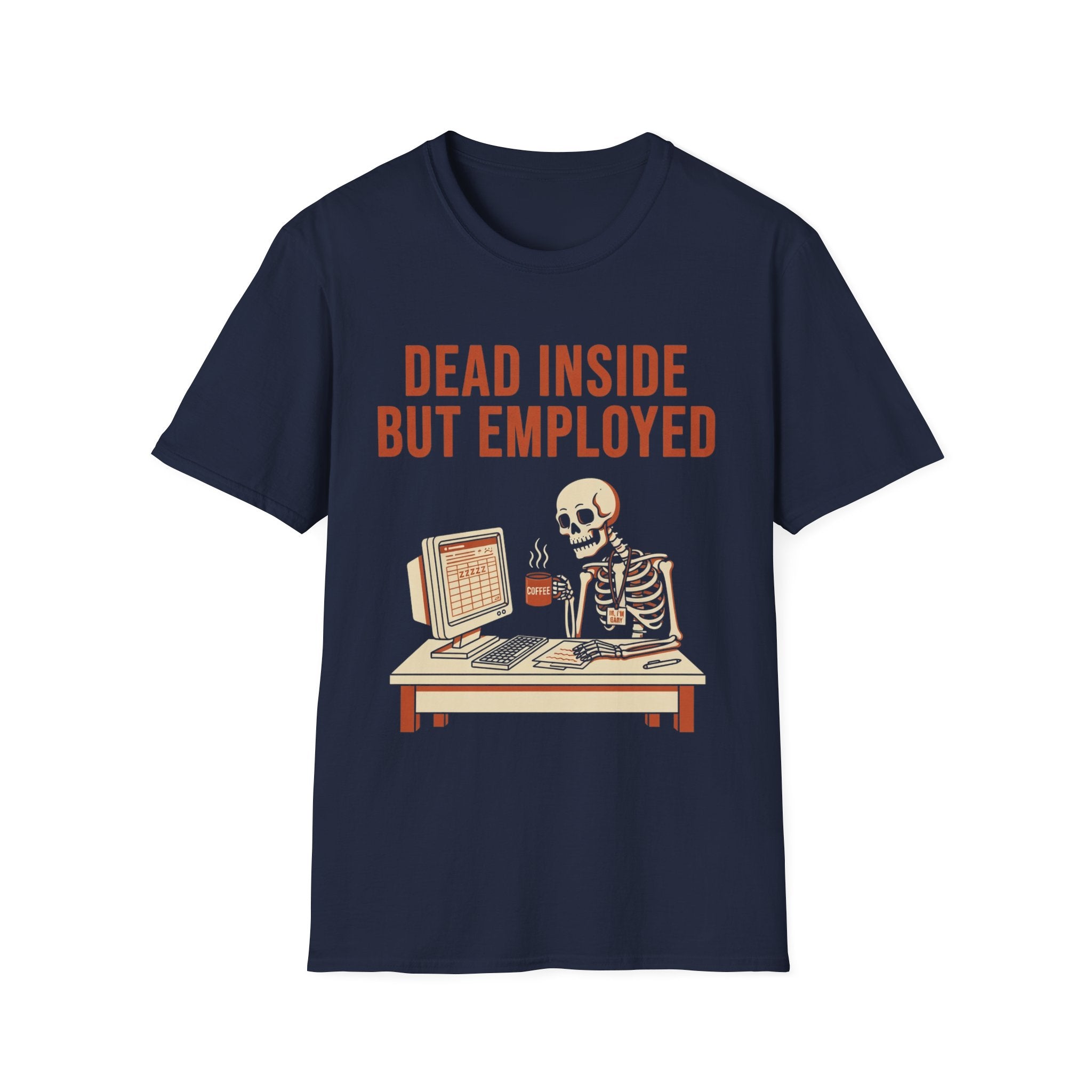 Dead Inside But Employed T-Shirt